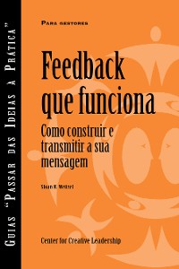 Cover Feedback That Works: How to Build and Deliver Your Message, First Edition (Portuguese for Europe)