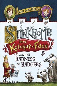 Cover Stinkbomb and Ketchup-Face and the Badness of Badgers