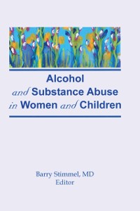 Cover Alcohol and Substance Abuse in Women and Children