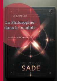 Cover La Philosophie dans le boudoir