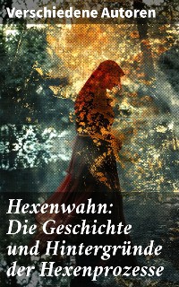 Cover Hexenwahn: Die Geschichte und Hintergründe der Hexenprozesse