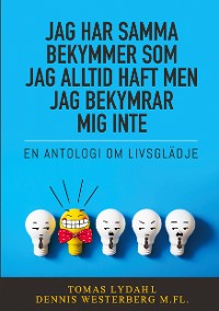 Cover Jag har samma bekymmer som jag alltid haft men jag bekymrar mig inte