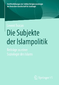 Cover Die Subjekte der Islampolitik