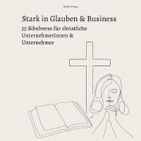 Cover Stark in Glauben & Business: 55 Bibelverse für christliche Unternehmerinnen & Unternehmer