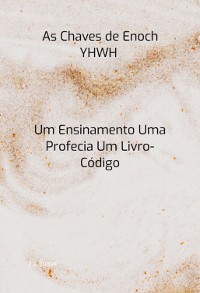 Cover O Chaves De Enoch Yhwh O Livro Do Conhecimento