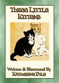 Cover THREE LITTLE KITTENS - The illustrated adventures of three fluffy kittens