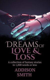 Cover Dreams of Love & Loss: A Sci-Fi Flash Fiction Collection