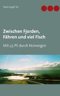 Cover Zwischen Fjorden, Fähren und viel Fisch