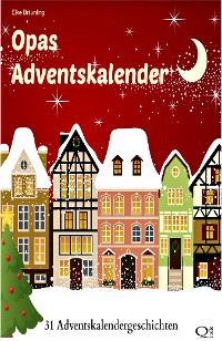 Cover Opas Adventskalender - 31 Adventskalendergeschichten