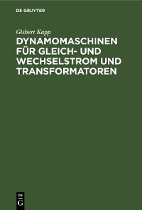 Cover Dynamomaschinen für Gleich- und Wechselstrom und Transformatoren