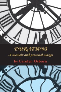 Cover Durations : A Memoir and Personal Essays