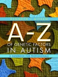 Cover An A-Z of Genetic Factors in Autism