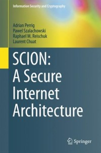 Cover SCION: A Secure Internet Architecture