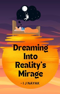 Cover Dreaming Into Reality's Mirage