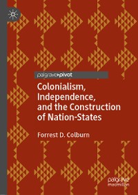 Cover Colonialism, Independence, and the Construction of Nation-States