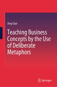 Cover Teaching Business Concepts by the Use of Deliberate Metaphors