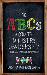 Cover The ABC's of Youth Ministry Leadership