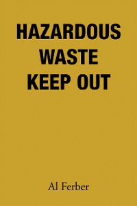Cover Hazardous Waste Keep Out