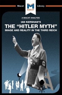 Cover An Analysis of Ian Kershaw''s The "Hitler Myth"