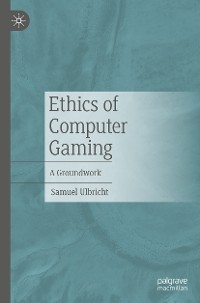 Cover Ethics of Computer Gaming
