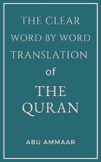 Cover The Clear Word by Word Translation of the Quran