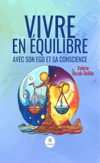 Cover Vivre en équilibre avec son ego et sa conscience