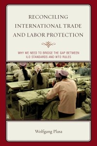 Cover Reconciling International Trade and Labor Protection