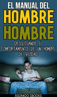 Cover El Manual Del Hombre Hombre