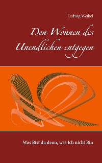 Cover Den Wonnen des Unendlichen entgegen