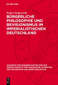 Cover Bürgerliche Philosophie und Revisionismus im imperialistischen Deutschland