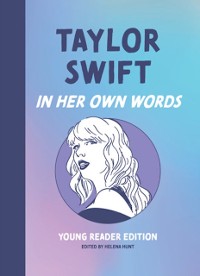 Cover Taylor Swift: In Her Own Words: Young Reader Edition