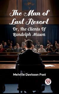 Cover The Man Of Last Resort Or, The Clients Of Randolph Mason