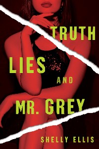 Cover Truth, Lies, and Mr. Grey