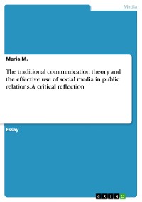 Cover The traditional communication theory and the effective use of social media in public relations. A critical reflection