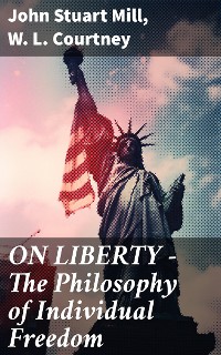 Cover ON LIBERTY - The Philosophy of Individual Freedom