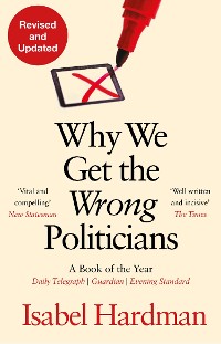 Cover Why We Get the Wrong Politicians