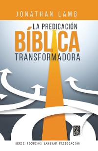 Cover La predicación bíblica transformadora