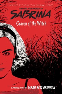 Cover Season of the Witch (Chilling Adventures of Sabrina: Netflix tie-in novel)