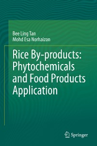 Cover Rice By-products: Phytochemicals and Food Products Application