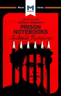 Cover An Analysis of Antonio Gramsci''s Prison Notebooks