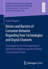 Cover Drivers and Barriers of Consumer Behavior Regarding New Technologies and Digital Channels