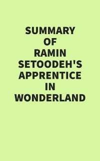 Cover Summary of Ramin Setoodeh's Apprentice in Wonderland