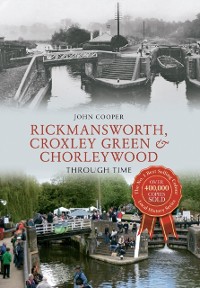 Cover Rickmansworth, Croxley Green & Chorleywood Through Time