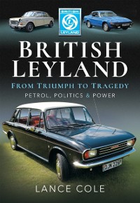Cover British Leyland-From Triumph to Tragedy