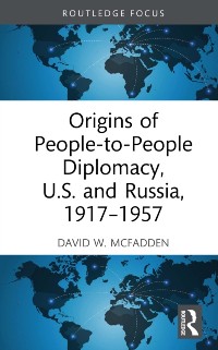 Cover Origins of People-to-People Diplomacy, U.S. and Russia, 1917-1957