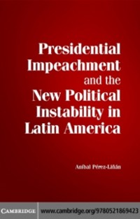 Cover Presidential Impeachment and the New Political Instability in Latin America