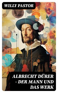 Cover Albrecht Dürer - Der Mann und das Werk