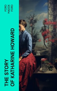 Cover The Story of Katharine Howard