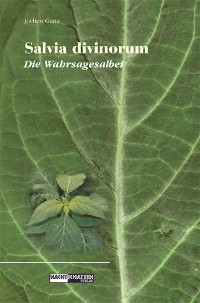 Cover Salvia Divinorum - Die Wahrsagesalbei