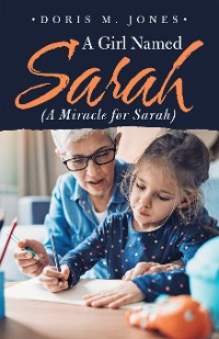 Cover A Girl Named Sarah  (A Miracle for Sarah)